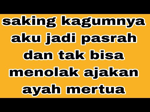 ayah mertua yang tangguh |cerpen romantis