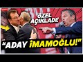 Özgür Özel Net Olarak Açıkladı! &quot;Aday İmamoğlu!&quot;