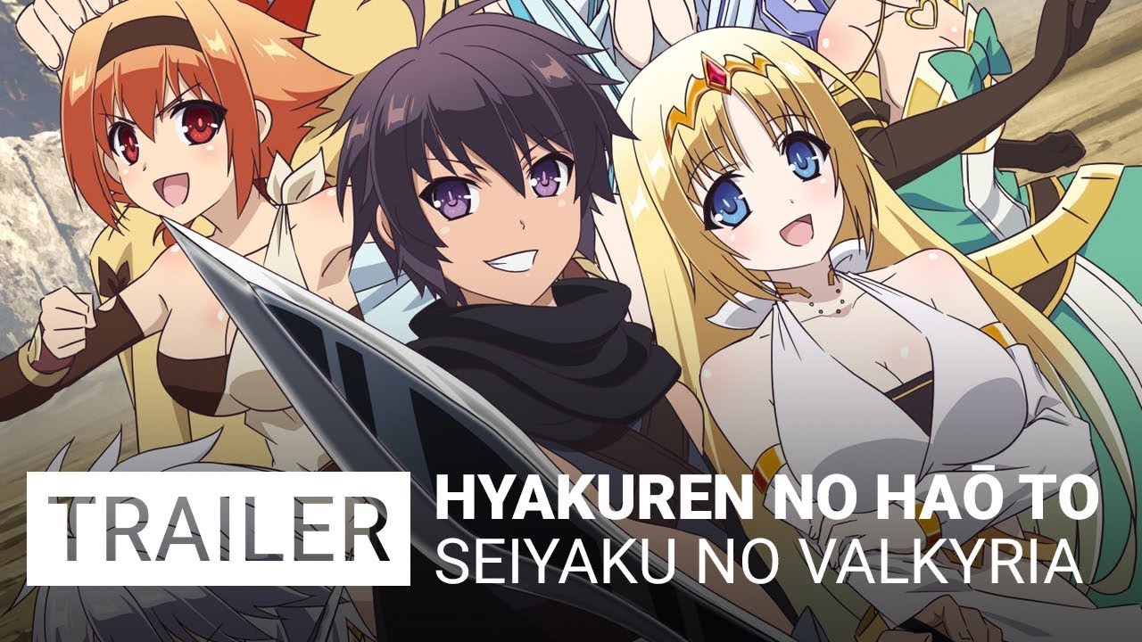 Hyakuren no Haou to Seiyaku no Valkyria (Anime TV 2018)