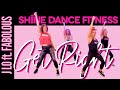 "Get Right" by J Lo feat. Fabulous || SHiNE DANCE FITNESS™