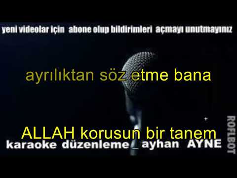 ayrılıktan söz etme bana karaoke türkçe