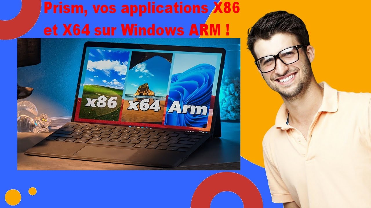 Prism sur Windows ARM, Vos applications X86 et X64 sur Windows ARM ...