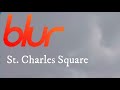 Blur - St Charles Square (Live Clear Version)