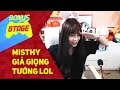 Misthy giả giọng các tướng LMHT |namdaik