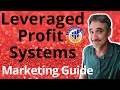 Leveraged Profit Systems [Marketing Guide]