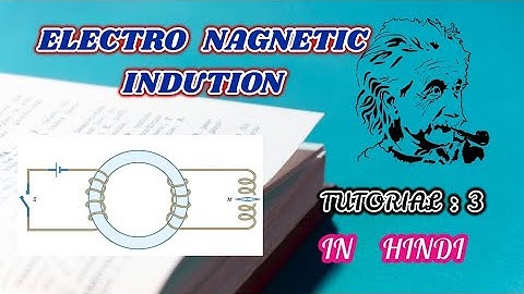 12TH (CBSE) PHYSICS - CHAPTER 6 || ELECTROMAGNETIC INDUCTION || TUTORIAL : 3 (HINDI )