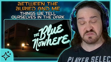 Composer Is Blown Away By BETWEEN THE BURIED AND ME – Things We Tell Ourselves In The Dark