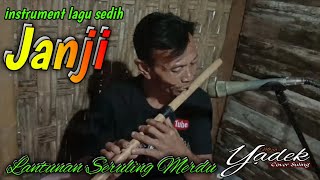 Instrumen Sedih Mendayu dayu Lantunan Seruling Merdu Mbah Yadek - Cover Suling JANJI