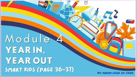 GET SMART PLUS 3 | MODULE 4 YEAR IN, YEAR OUT | SMART KIDS (Page 36-37)