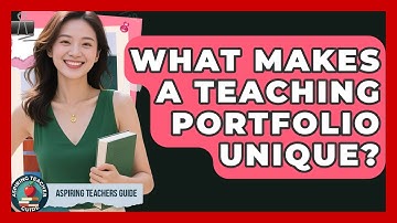 What Makes A Teaching Portfolio Unique? - Aspiring Teacher Guide