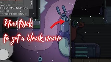 How to get a blank name in Among Us 100% working trick