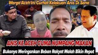 🛑ANIS KE ACEH CUMAN NUMPANG MAKAN SAJA ‼️WARGA ACEH INI CURHAT KE NETIZEN