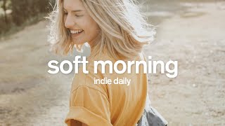 Soft Morning 🎐 | Soft indie that comfort you on Morning | Indie/Pop/Folk/Acoustic Playlist screenshot 3