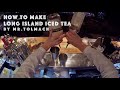 How to make LONG ISLAND ICED TEA by Mr.Tolmach