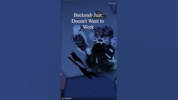 When the Backstab Just Doesn