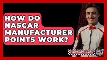 How Do NASCAR Manufacturer Points Work? - The Racing Xpert