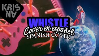 BLACKPINK - Whistle (Cover Español por Krisna May)