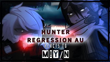 【 HUNTER REGRESSION AU 】reacts to M!Y/N || 1/1 || Fated Reunion || Speed 2x || By: ʏᴏᴜʀʟᴏᴄᴀʟsᴛʀᴀɴɢᴇʀ