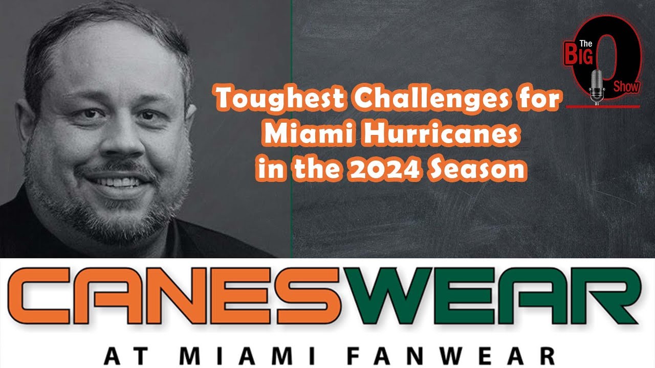 Big O & Manny Navarro - Toughest Challenges for #MiamiHurricanes in the 2024 Season 051024