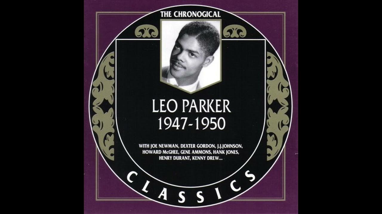 LEO PARKER 1947-1950 (2001)(FULL ALBUM) LEO PARKER 1947-1950 (2001)(FULL ALBUM)