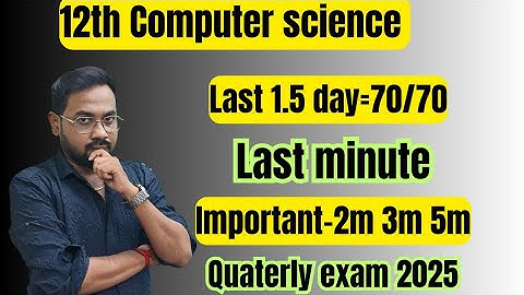 12th Computer science | Last minute 70/70 | important 2m 3m 5m-quaterly exam 2025