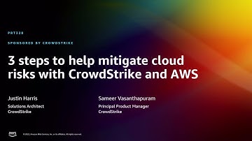 AWS re:Invent 2022 - 3 steps to help mitigate cloud risks with CrowdStrike and AWS (PRT328)