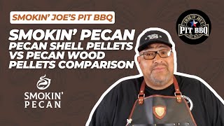 Smokin' Pecan Pecan Shell Pellets vs Pecan Wood Pellet | Pellet Comparison By Smokin' Joe's Pitt BBQ