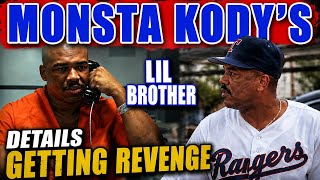 MONSTA KODY'S LIL BROTHER  DETAILS GETTING REVENGE FOR MONSTA !!!!!!