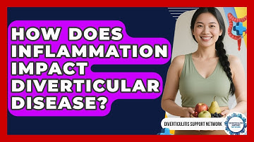 How Does Inflammation Impact Diverticular Disease? - Diverticulitis Support Network