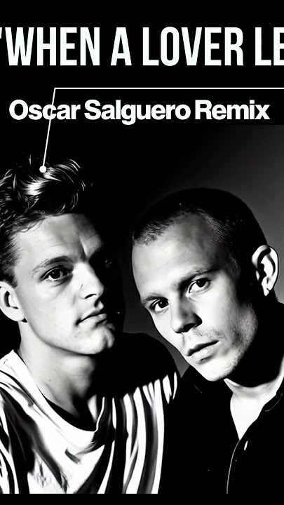Erasure - When a Lover Leaves You (Oscar Salguero Remix)