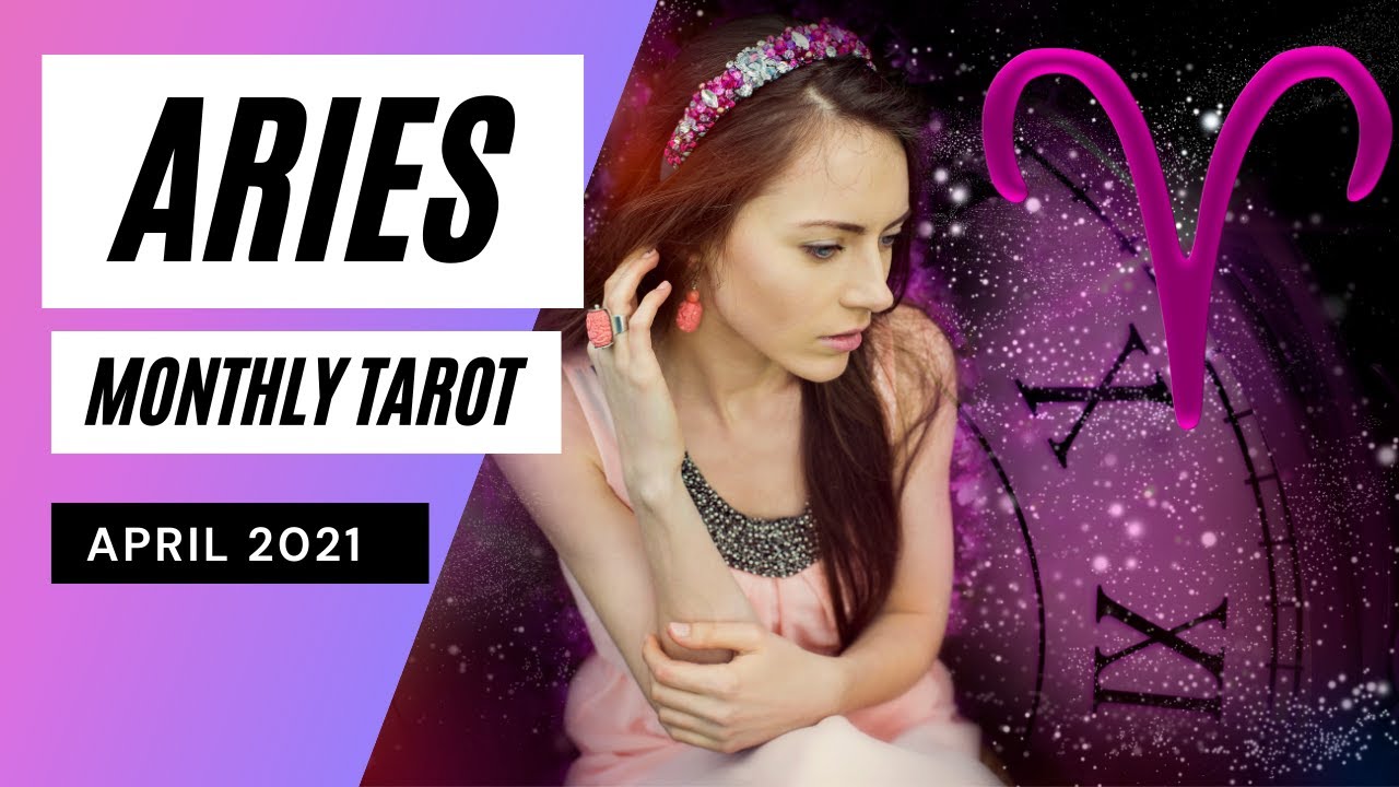 Aries monthly tarot april 2021 youtube