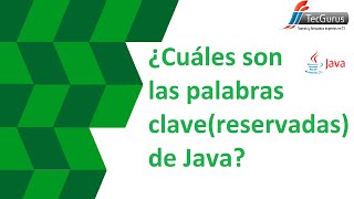¿Cuáles son las palabras clave (reservadas) de Java?
