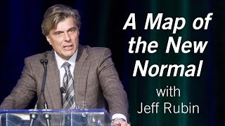 Jeff Rubin's 'A Map of the New Normal'