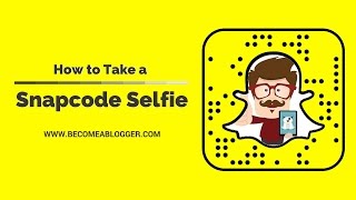 How to Take a Snapcode Selfie on Snapchat