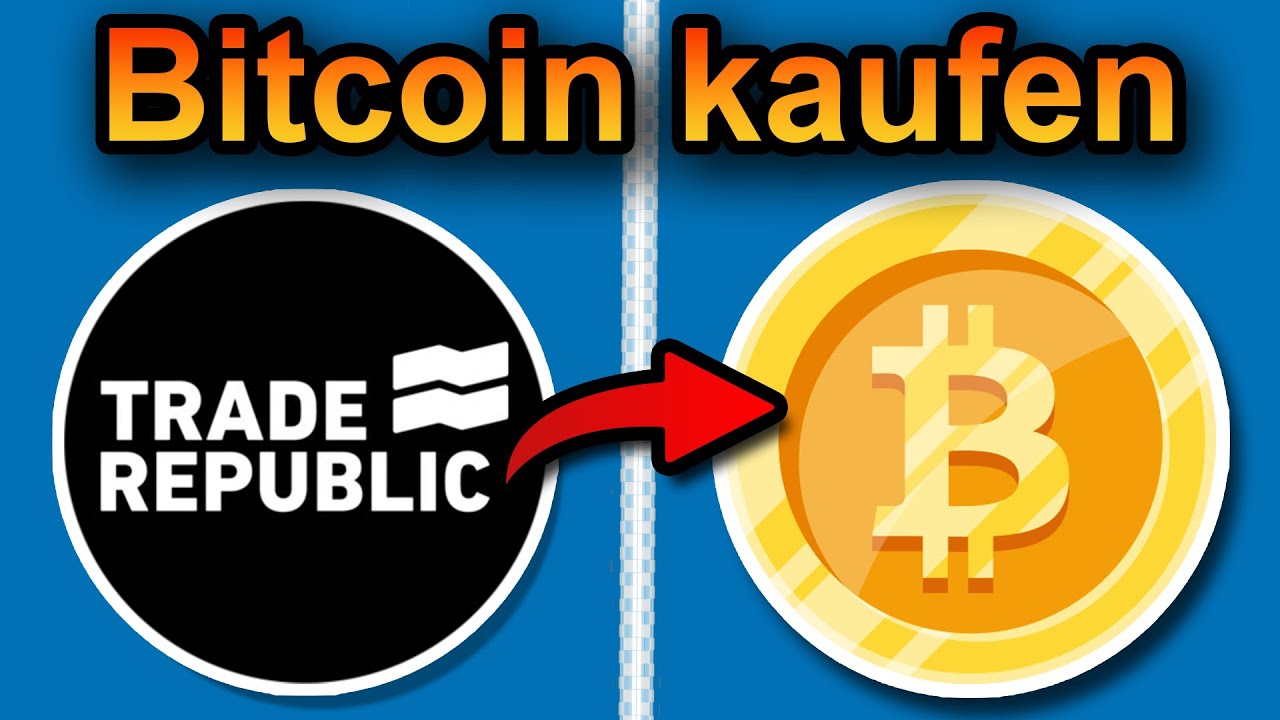 Trade Republic Bitcoin kaufen 2025 (schnell & einfach)