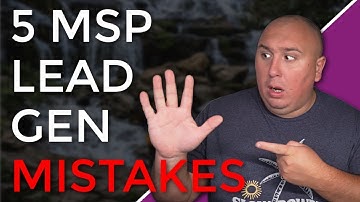 The Biggest Mistakes MSPs Make in Lead Generation
