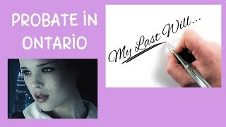 PROBATE IN ONTARIO - SMITH ESTATE TRUSTEE ONTARIO BEGINS