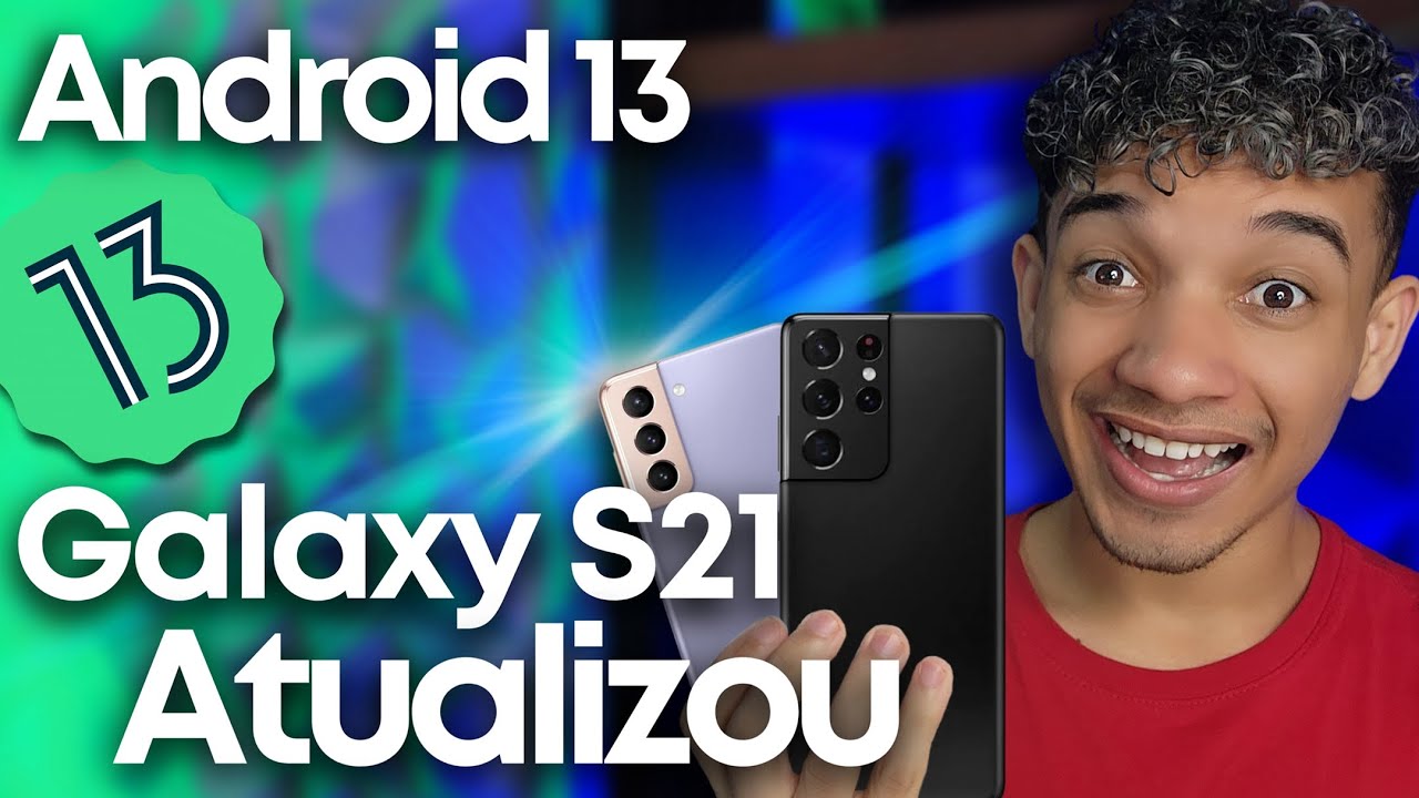 Linha Galaxy S21 recebe atualização para One UI 5 com Android 13 no Brasil - Canaltech