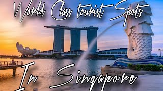 TOP TEN FAMOUS PLACES AND TOURIST DESTINATION THAT MUST BE VISIT IN SINGAPORE