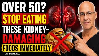 Over 50? Stop Eating These Kidney-Damaging Foods Immediately | Dr. Mandell