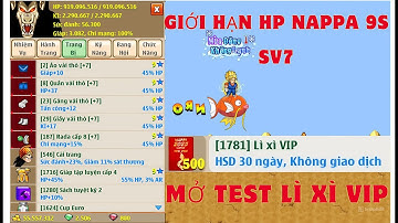 Ngọc Rồng Online - Giới Hạn Hp Nappa 9s Sv7, Mở Test Lì Xì Vip