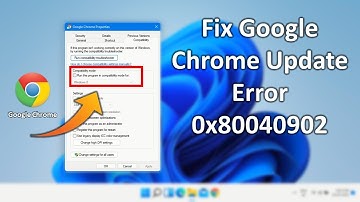 How to Fix Google Chrome Update Error 0x80040902 in Windows 11