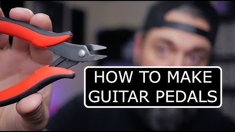 How To Start Making Guitar Pedals