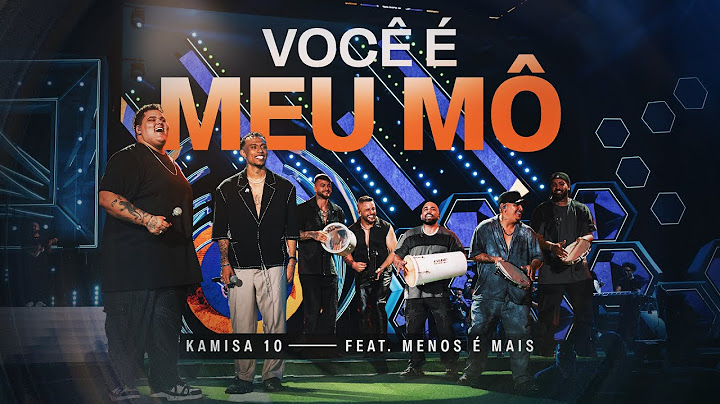 Kamisa 10 - Você é Meu Mô part. Menos é Mais | DVD Ao Vivo Em Brasília