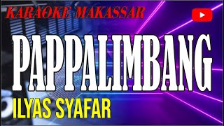 Karaoke makassar pappalimbang - ilyas syafar