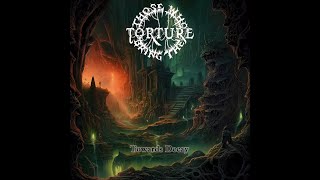 Death Metal 2023 Full Album 'TOWARDS DECAY' - Those Who Bring The Torture