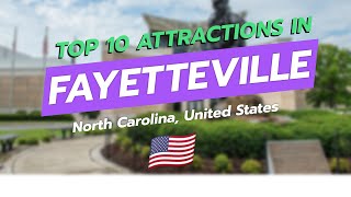 Top 10 Attractions in Fayetteville, North Carolina 🌆🌟