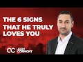 The 6 Signs That He Truly Loves You