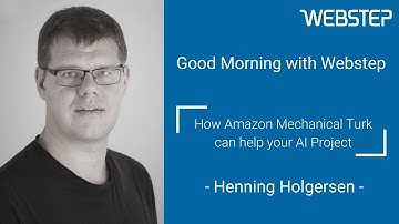 Webstep: How Amazon Mechanical Turk can help your AI project by Henning Holgersen