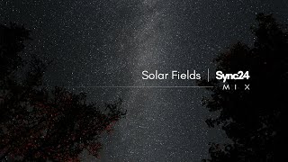 Solar Fields - Sync24 | Mix (Pt.1)